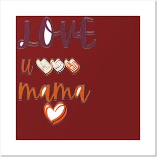 Show Some Love: Love u Mama Tee Posters and Art